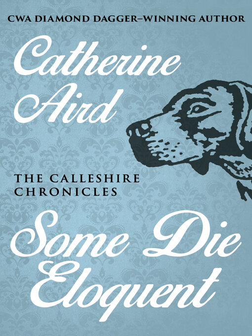 Title details for Some Die Eloquent by Catherine Aird - Wait list